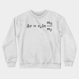 Rocket Equation, most fundamental equation of space exploration Crewneck Sweatshirt